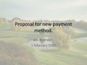 Proposal for new payment method Jan Buytaert 5