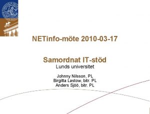 NETinfomte 2010 03 17 Samordnat ITstd Lunds universitet