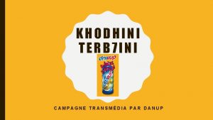 KHODHINI TERB 7 INI CAMPAGNE TRANSMDIA PAR DANUP