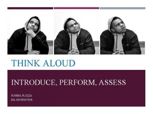 THINK ALOUD INTRODUCE PERFORM ASSESS ROMINA PLOZZA ESL