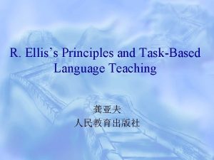 R Elliss Principles and TaskBased Language Teaching Principle