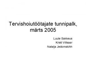 Tervishoiuttajate tunnipalk mrts 2005 Luule Sakkeus Kristi Villsaar