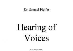 Dr Samuel Pfeifer Hearing of Voices www seminareps