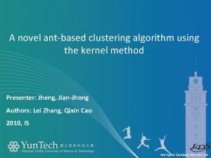 A novel antbased clustering algorithm using the kernel