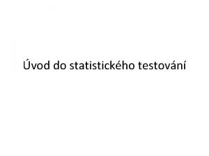 vod do statistickho testovn Co se d testovatsrovnvat