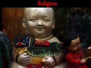 Religion Religion Religion is a personal or institutionalized