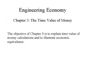 Engineering Economy Chapter 3 The Time Value of