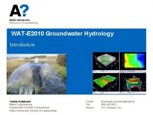 WATE 2010 Groundwater Hydrology Introduction Teemu Kokkonen Water