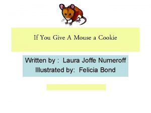 If You Give A Mouse a Cookie Written