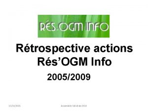 Rtrospective actions RsOGM Info 20052009 10182021 Assemble Gnrale