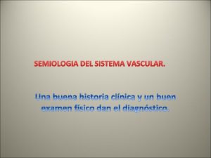 SEMIOLOGIA DEL SISTEMA VASCULAR Ficha de identificacin Sexo