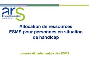 Allocation de ressources ESMS pour personnes en situation