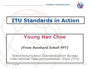 Committed to Connecting the World ITU Standards in