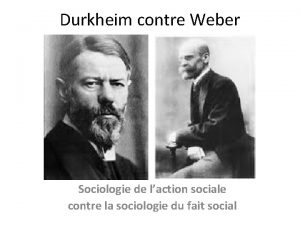 Durkheim contre Weber Sociologie de laction sociale contre