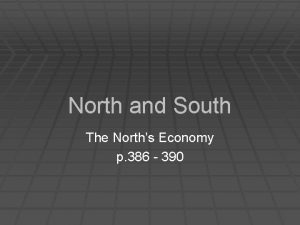 North and South The Norths Economy p 386