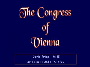 David Price MHS AP EUROPEAN HISTORY Europe in