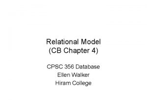 Relational Model CB Chapter 4 CPSC 356 Database