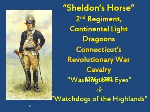 Sheldons Horse 2 nd Regiment Continental Light Dragoons