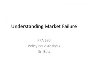 Understanding Market Failure PPA 670 Policy Issue Analysis