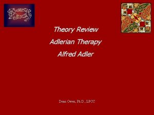 Theory Review Adlerian Therapy Alfred Adler Dean Owen