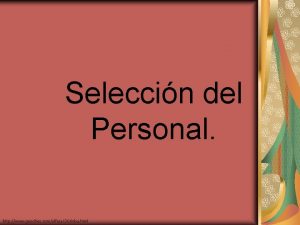 Seleccin del Personal http www geocities comalfasa 130mba