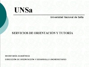 UNSa Universidad Nacional de Salta SERVICIOS DE ORIENTACIN