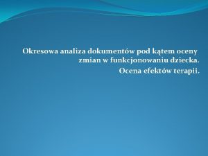 Okresowa analiza dokumentw pod ktem oceny zmian w