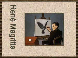 Ren Franois Ghislain Magritte nasceu em Lessines Blgica