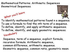 Mathematical Patterns Arithmetic Sequences Geometrical Sequences n r