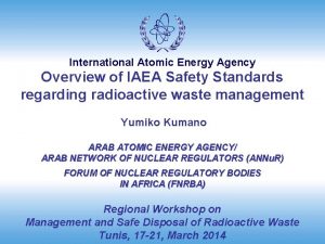 International Atomic Energy Agency Overview of IAEA Safety