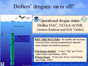 Drifters drogues on or off Operational drogue status