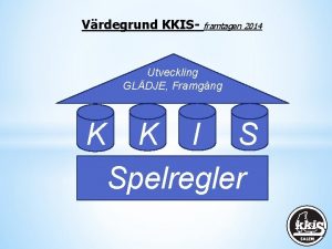 Vrdegrund KKIS framtagen 2014 Utveckling GLDJE Framgng K