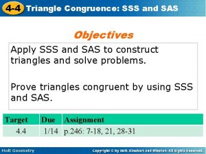 4 4 Triangle Congruence SSS and SAS Objectives