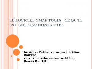 LE LOGICIEL CMAP TOOLS CE QUIL EST SES