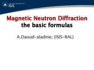 Magnetic Neutron Diffraction the basic formulas A Daoudaladine