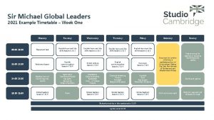 Sir Michael Global Leaders 2021 Example Timetable Week