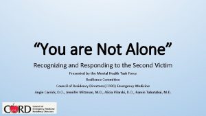 You are Not Alone Recognizing and Responding to
