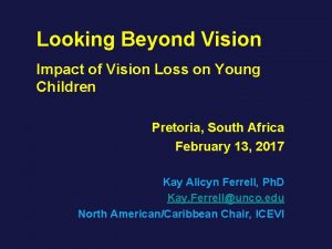 Looking Beyond Vision Impact of Vision Loss on