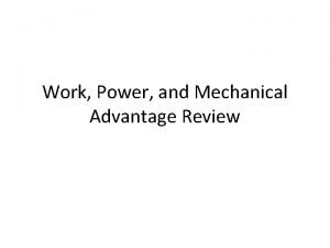 Work Power and Mechanical Advantage Review LG 1