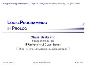 Programming Paradigms Dept of Computer Science Aalborg Uni