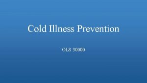 Cold Illness Prevention OLS 30000 Objectives of Training