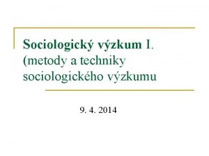 Sociologick vzkum I metody a techniky sociologickho vzkumu