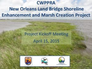 CWPPRA New Orleans Land Bridge Shoreline Enhancement and