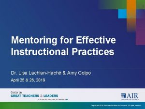 Mentoring for Effective Instructional Practices Dr Lisa LachlanHach