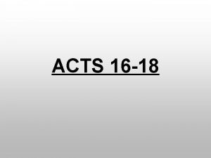 ACTS 16 18 ACTS 16 PAULS SECOND MISSIONARY