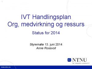 1 IVT Handlingsplan Org medvirkning og ressurs Status