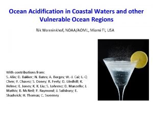 Ocean Acidification in Coastal Waters and other Vulnerable