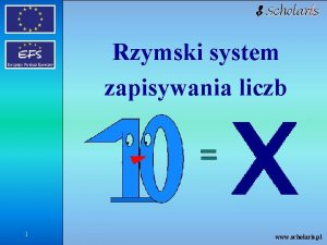 Rzymski system zapisywania liczb 1 www scholaris pl