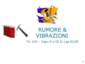 RUMORE VIBRAZIONI Tit VIII Capo II e III