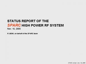 STATUS REPORT OF THE SPARC HIGH POWER RF